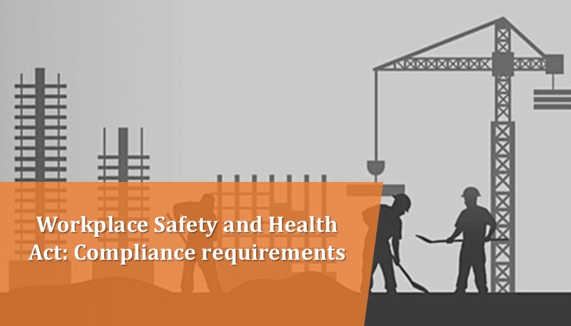 Workplace Safety and Health Act: Compliance requirements