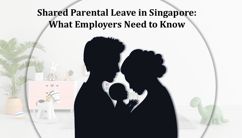 Shared Parental Leave in Singapore