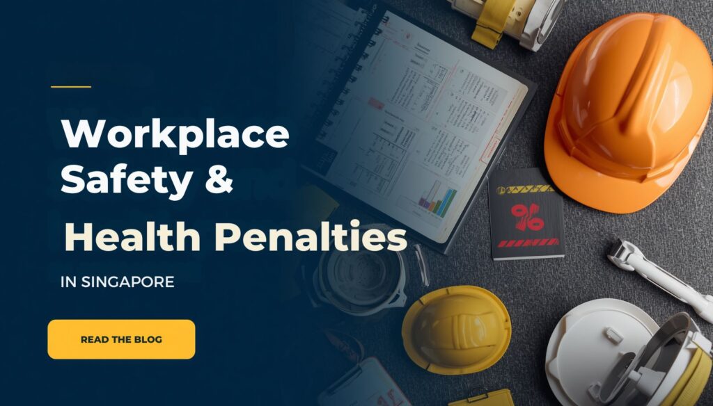 Singapore Workplace safety and penalties for non-compliance