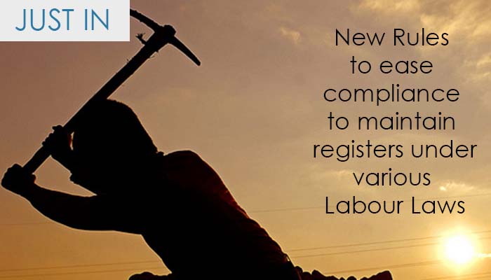 New Rules to ease compliance to maintain registers under various Labour Laws