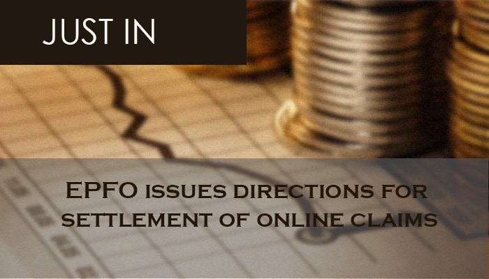 EPFO issues directions for settlement of online claims