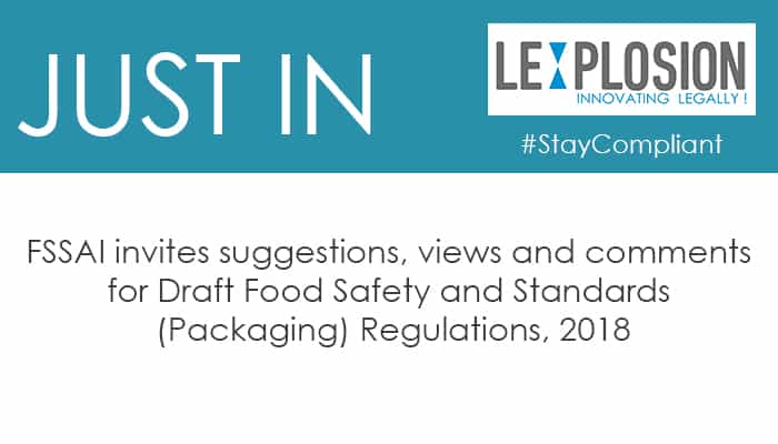 FSSAI invites suggestions, views and comments for Draft Food Safety and Standards (Packaging) Regulations, 2018