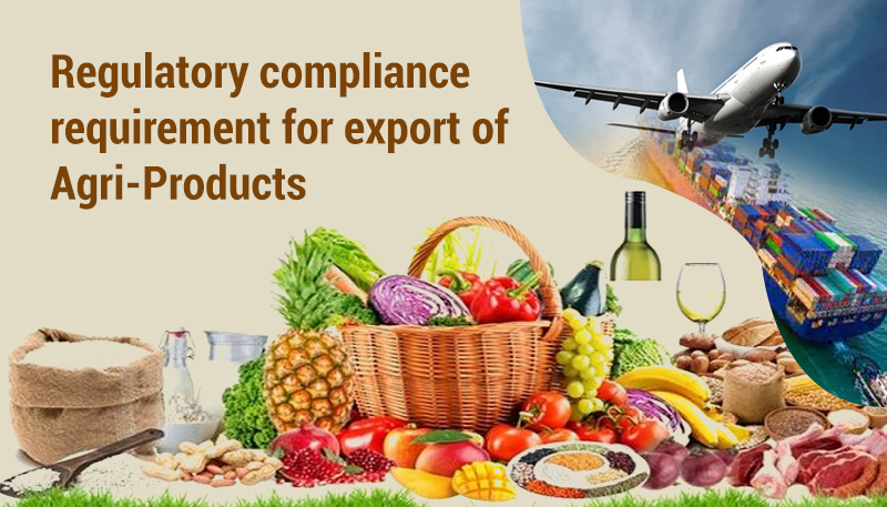 Regulatory Compliance Requirements for Export of Agri-products