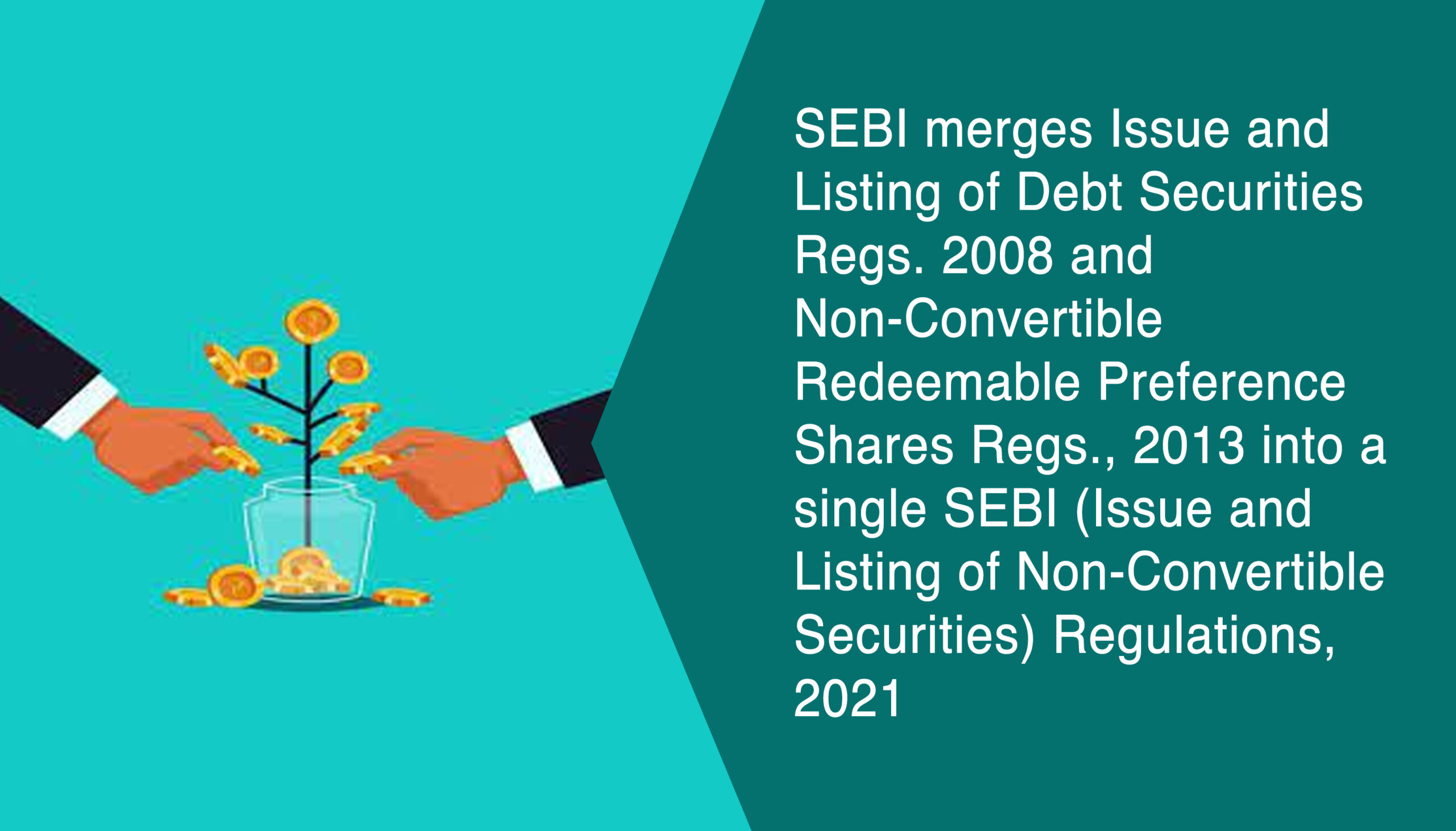 SEBI Merges Issue And Listing Of Debt Securities Regs. 2008 And Non ...