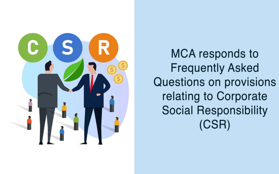 MCA responds to Frequently Asked Questions on provisions relating to Corporate Social Responsibility (CSR)