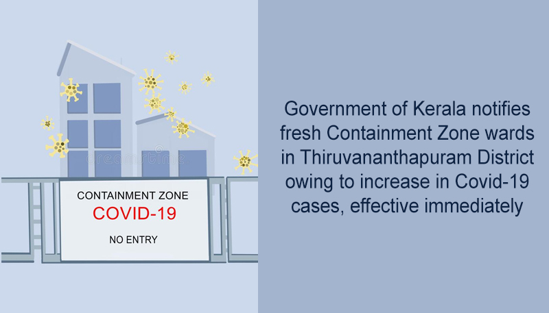 Government of Kerala notifies fresh Containment Zone wards in Thiruvananthapuram District owing to increase in Covid-19 cases, effective immediately