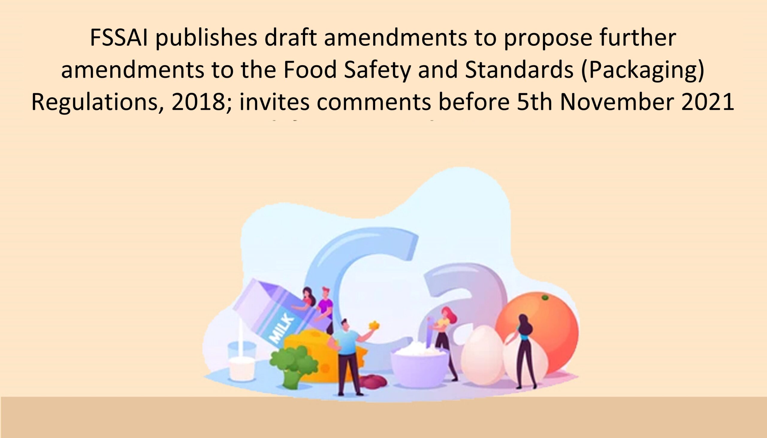 FSSAI publishes draft amendments to propose further amendments to the Food Safety and Standards (Packaging) Regulations, 2018; invites comments before 5th November, 2021