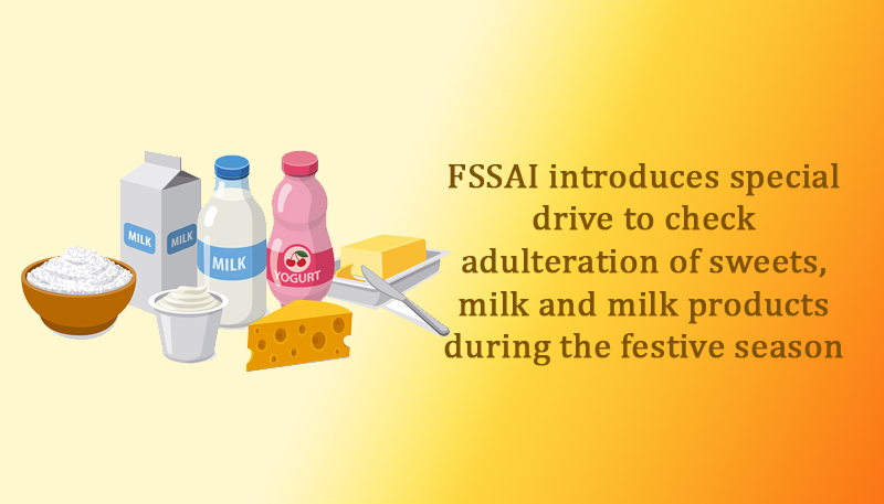 FSSAI introduces special drive to check adulteration of sweets, milk and milk products during the festive season