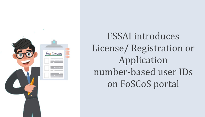 FSSAI introduces License/ Registration or Application number-based user IDs on FoSCoS portal