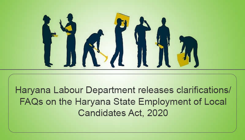 Haryana Labour Department releases clarifications/ FAQs on the Haryana State Employment of Local Candidates Act, 2020