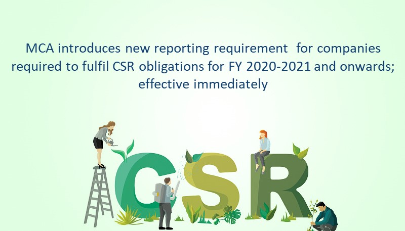 MCA introduces new reporting requirement  for companies required to fulfil CSR obligations for FY 2020-2021 and onwards; effective immediately