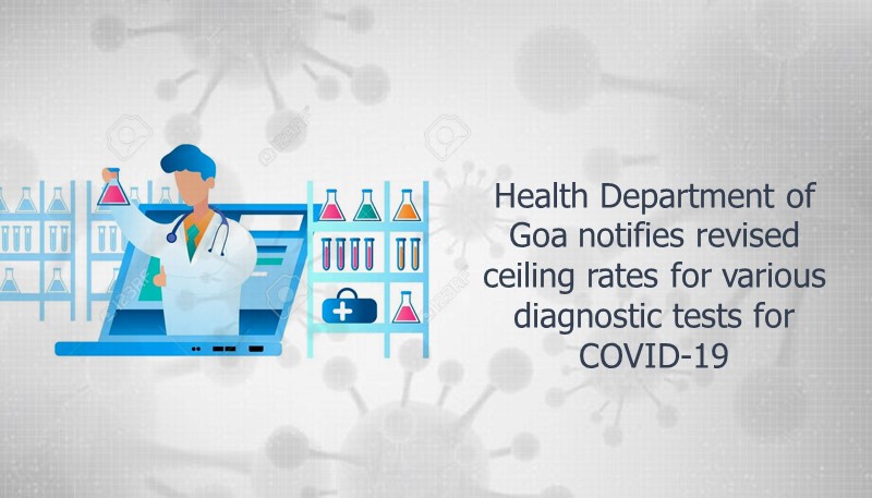 Health Department of Goa notifies revised ceiling rates for various diagnostic tests for COVID-19