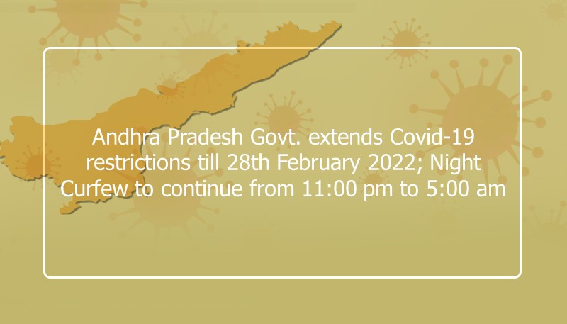 Andhra Pradesh Govt. extends Covid-19 restrictions till 28th February 2022; Night Curfew to continue from 11:00 pm to 5:00 am