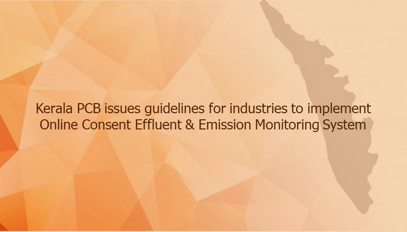 Kerala PCB issues guidelines for industries to implement Online Consent Effluent & Emission Monitoring System