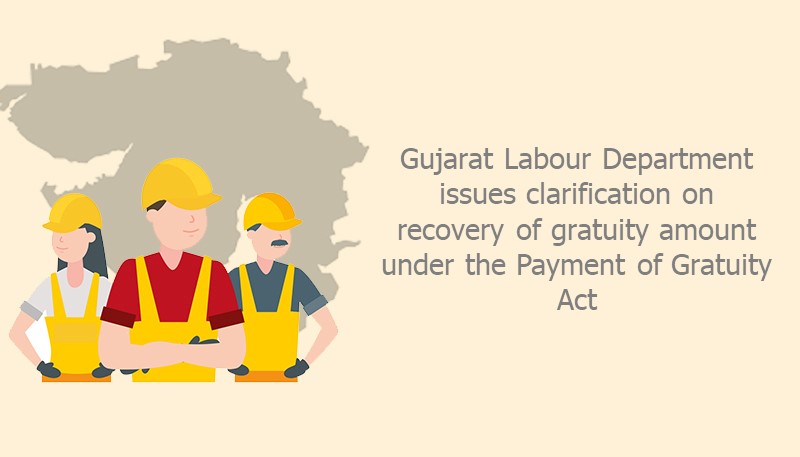 Gujarat Labour Department Issues Clarification On Recovery Of Gratuity 