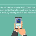 RBI launches UPI for Feature Phones (UPI123pay) and 24×7 Helpline for Digital Payments (DigiSaathi) to accelerate the process of digital adoption in India, by creating a richer and inclu
