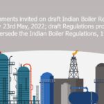 Public comments invited on draft Indian Boiler Regulations