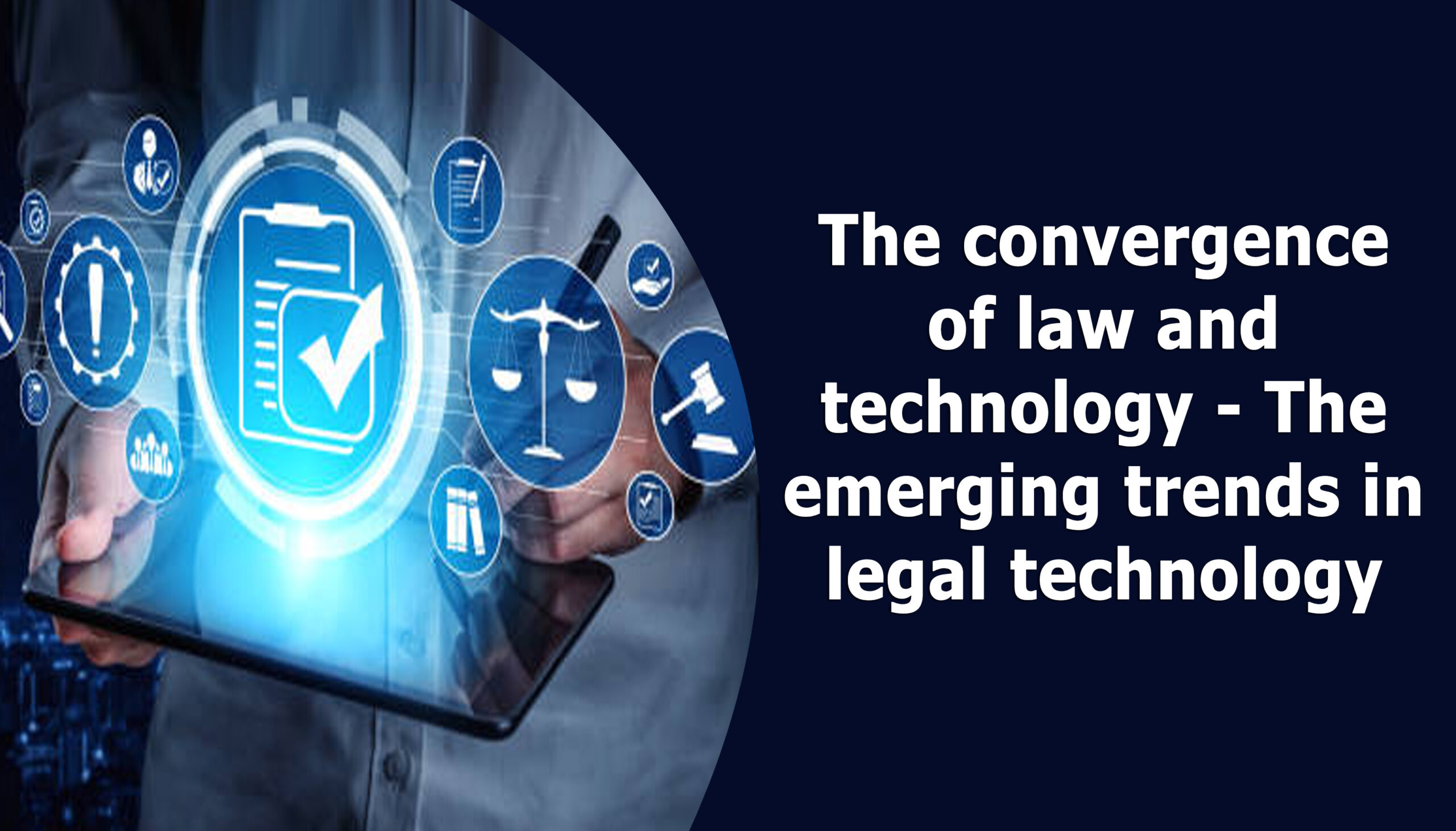 The Convergence of Law and Technology The Emerging Trends in Legal Technology Lexplosion