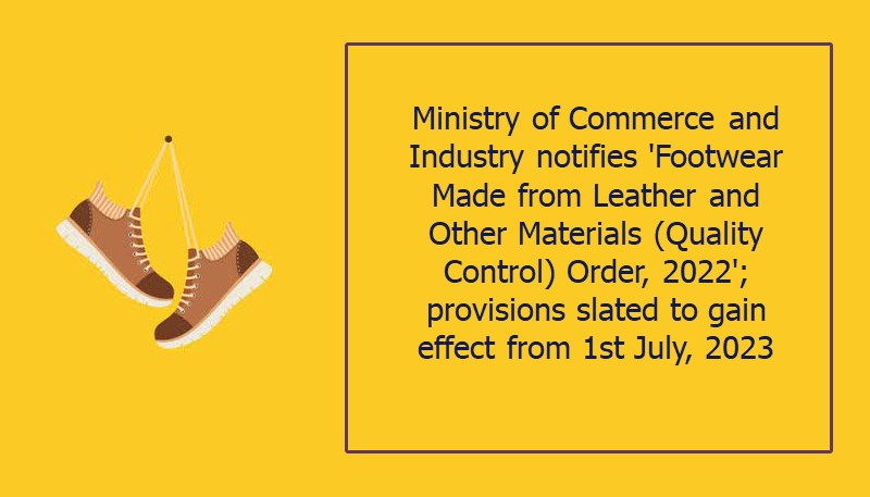 Ministry of Commerce rescinds the Footwear made from leather and other materials (Quality Control) Order, 2020