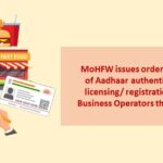 MoHFW issues order for the use of Aadhaar authentication for licensing registration of Food Business Operators through FSSAI