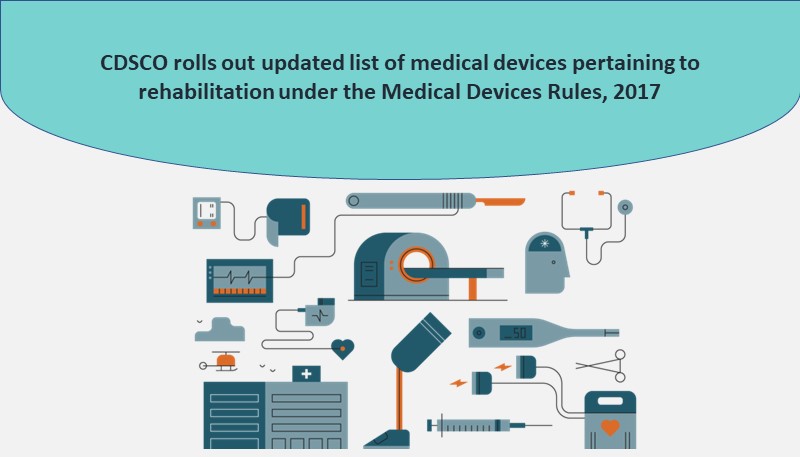 CDSCO rolls out updated list of medical devices pertaining to rehabilitation under the Medical Devices Rules, 2017