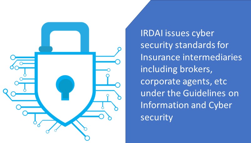 IRDAI issues cyber security standards for Insurance intermediaries including brokers, corporate agents, etc under the Guidelines on Information and Cyber security