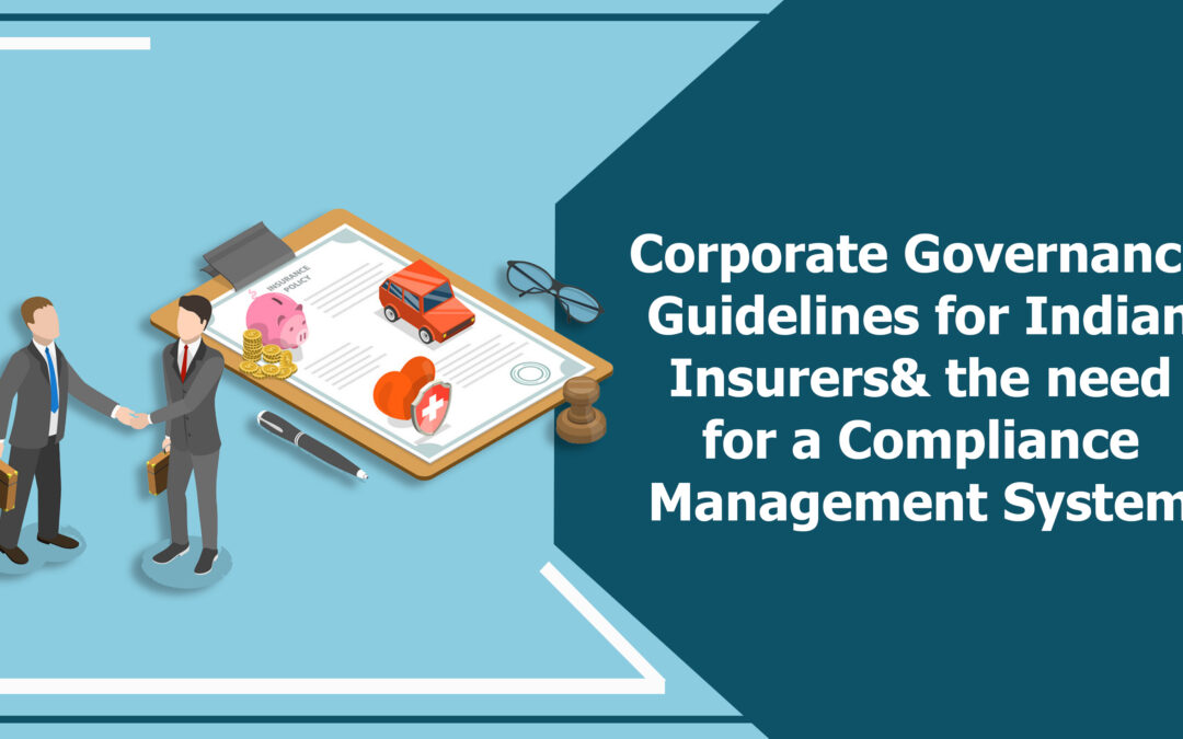 Corporate Governance Guidelines for Indian Insurers & the need for a Compliance Management System