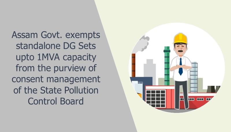 Assam Govt. exempts standalone DG Sets upto 1MVA capacity from the purview of consent management of the State Pollution Control Board