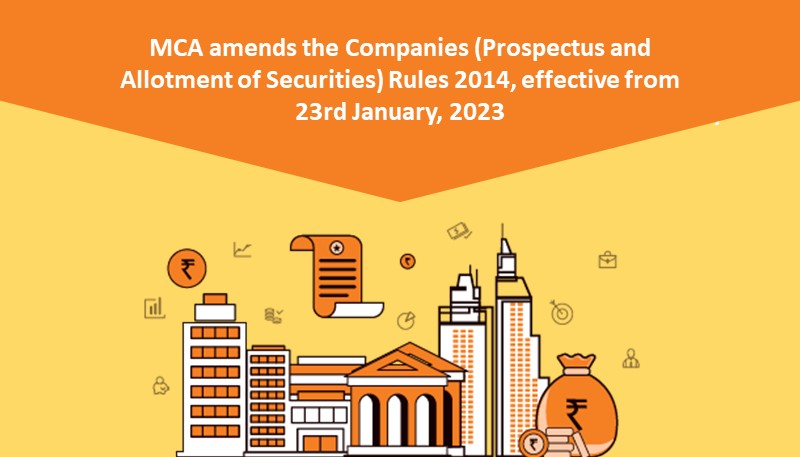MCA amends the Companies (Prospectus and Allotment of Securities) Rules 2014, effective from 23rd January, 2023