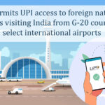 RBI permits UPI access to foreign nationals and NRIs visiting India from G-20 countries at select international airports