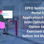 EPFO Notifies the Portal for Application Form for Joint Options ; this Option to be Exercised on or before 3rd May 2023
