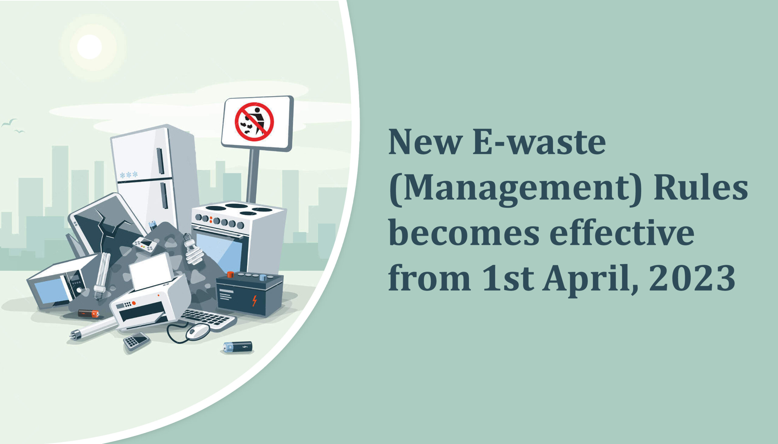 New Ewaste (Management) Rules effective from 1st April, 2023