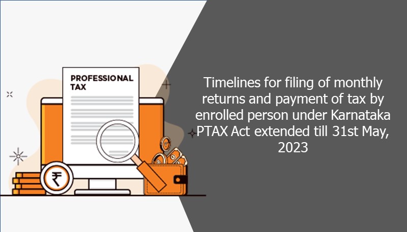 Timelines for filing of monthly returns and payment of tax by enrolled person under Karnataka PTAX Act