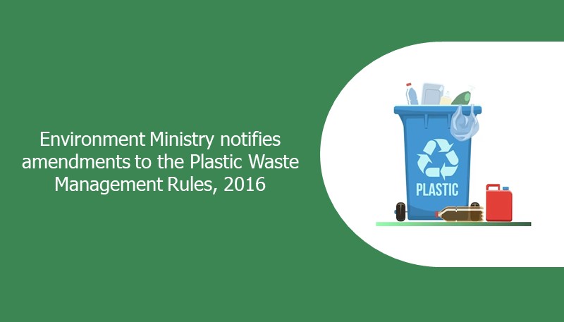 Update | Environment Ministry notifies amendments to the Plastic Waste Management Rules, 2016