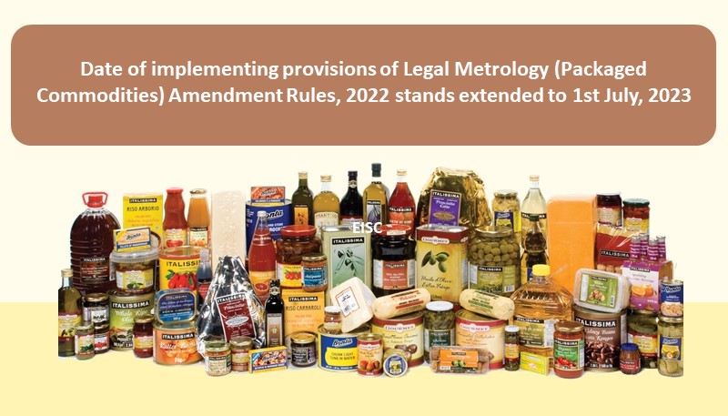 Date of implementing provisions of Legal Metrology (Packaged Commodities) Amendment Rules, 2022 stands extended to 1st July, 2023