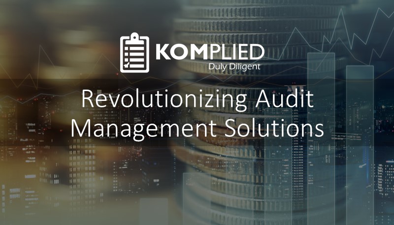 Komplied: Revolutionizing Audit Management Solutions
