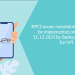 NPCI issues mandatory measures to be implemented on or before 31.12.2023