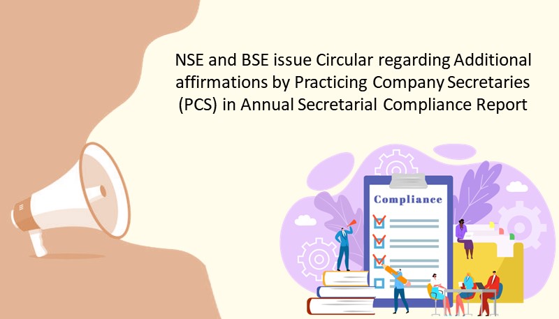 NSE and BSE issue Circular regarding Additional affirmations by Practicing Company Secretaries (PCS) in Annual Secretarial Compliance Report