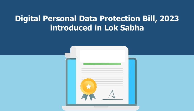 Digital Personal Data Protection Bill, 2023 introduced in Lok Sabha