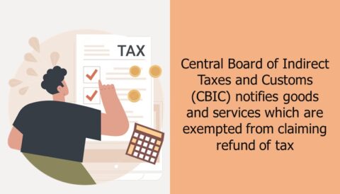 Central Board Of Indirect Taxes And Customs (CBIC) Notifies Goods And ...