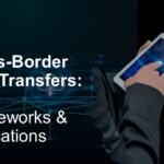 Cross-Border-Data-Transfers-Legal-Frameworks-and-Implications