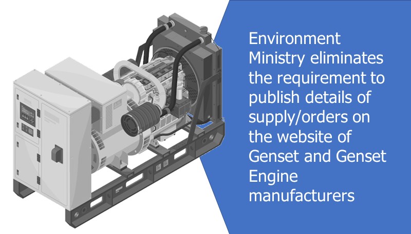Environment Ministry eliminates the requirement to publish details of supply/orders on the website of Genset and Genset Engine manufacturers