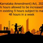 Factories (Karnataka Amendment) Act, 2023 notified daily work hours allowed to be increased up to 12 hours from existing 9 hours subject to maximum of 48 hours in a week