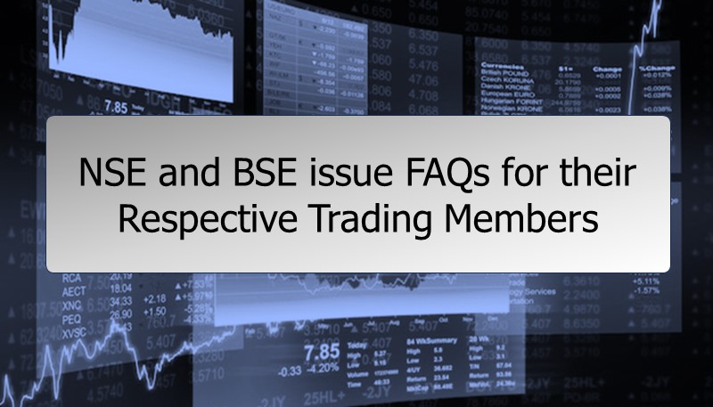 NSE and BSE issue FAQs for their respective trading members
