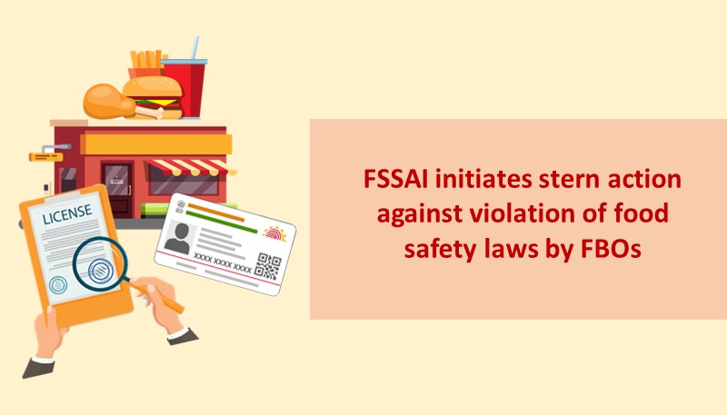 FSSAI initiates stern action against violation of food safety laws by FBOs