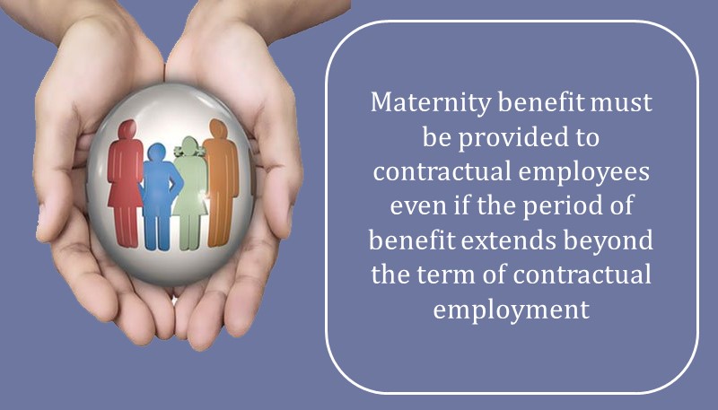 Supreme Court: Maternity benefit must be provided to contractual employees even if the period of benefit extends beyond the term of contractual employment
