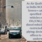 As Air Quality Index in Delhi-NCR dips to Severe+ category