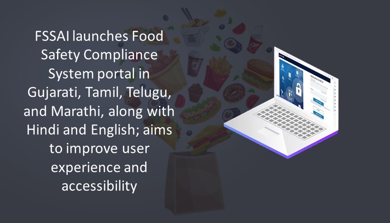 FSSAI launches Food Safety Compliance System portal in Gujarati, Tamil, Telugu, and Marathi, along with Hindi and English; aims to improve user experience and accessibility