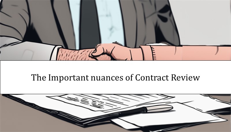 The Important nuances of Contract Review