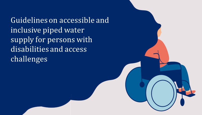 Guidelines on accessible and inclusive piped water supply for persons with disabilities and access challenges